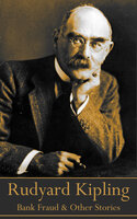 Bank Fraud & Other Short Stories - Rudyard Kipling