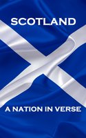 Scotland, A Nation In Verse - Walter Scott, Robert Burns, James Thomson