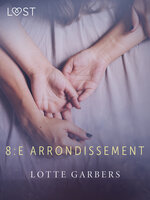 8:e arrondissement - erotisk novell - Lotte Garbers