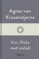 Vivi, flicka med melodi - Agnes von Krusenstjerna