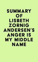 Summary of Lisbeth Zornig Andersen's Anger Is My Middle Name - IRB Media