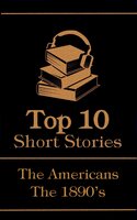 The Top 10 Short Stories - The 1890's - The Americans - Charlotte Perkins Gilman, Mark Twain, Charles W Chesnutt
