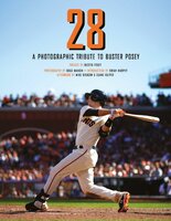 28: A Photographic Tribute to Buster Posey - Brian Murphy