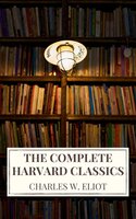 The Complete Harvard Classics 2022 Edition - ALL 71 Volumes: The Five Foot Shelf & The Shelf of Fiction - Charles W. Eliot, Icarus