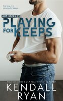 Playing for Keeps - Kendall Ryan