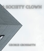 A Society Clown - George Grossmith