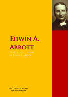 The Collected Works of Edwin A. Abbott: The Complete Works PergamonMedia - Edwin A. Abbott
