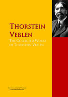The Collected Works of Thorstein Veblen: The Complete Works PergamonMedia - Thorstein Veblen