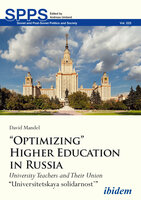 “Optimizing” Higher Education in Russia: University Teachers and their Union Universitetskaya solidarnost’ - David Mandel
