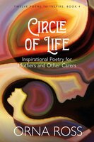Circle of Life: Inspirational Poetry for Mothers and Other Carers - Orna Ross