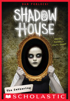 Shadow House: The Gathering - Dan Poblocki