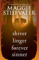 The Shiver Series: Shiver, Linger, Forever, Sinner - Maggie Stiefvater