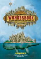 Wonderbook: The Illustrated Guide to Creating Imaginative Fiction - Jeff VanderMeer