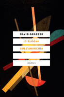 Dialoghi sull'anarchia - David Graeber