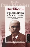 Pragmatismo y Sociología: Traducción y estudio introductorio por Daniel Sazbón - Émile Durkheim