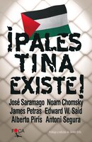 Palestina Existe - Noam Chomsky, José Saramago, Edward W. Said, James Petras, Alberto Piris, Antoni Segura