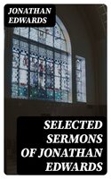 Selected Sermons of Jonathan Edwards - Jonathan Edwards