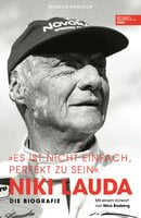 Niki Lauda "Es ist nicht einfach, perfekt zu sein": Die Biografie - Niki Lauda, Maurice Hamilton