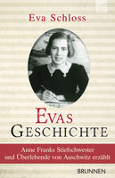 Evas Geschichte: Anne Franks Stiefschwester und Überlebende von Auschwitz erzählt - Eva Schloss