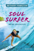 Soul Surfer: Meine Geschichte - Bethany Hamilton, Sheryl Berk, Rick Bundschuh