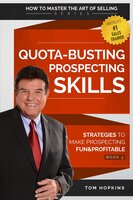 Quota-Busting Prospecting Skills: Strategies to Make Prospecting Fun & Profitable - Tom Hopkins