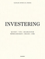 Investering: - KUNST | VIN | DIAMANTER | MØBELDESIGN | BILER | URE - Sarah Ophelia Møss