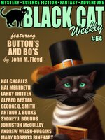 Black Cat Weekly #64 - Andrew Welsh-Huggins, Hal Charles, Sydney J. Bounds, John M. Floyd, Mary Roberts Rinehart, Johnston McCulley, Larry Tritten, George O. Smith, Hal Meredeth, Alfred Bester