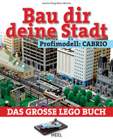 Bau dir deine Stadt - Profimodell: Cabrio: Das große Lego Buch - Joachim Klang, Oliver Albrecht