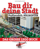 Bau dir deine Stadt - Profimodell: Helikopter: Das große Lego Buch - Joachim Klang, Oliver Albrecht