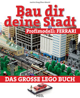 Bau dir deine Stadt - Profimodell: Ferrari: Das große Lego Buch - Joachim Klang, Oliver Albrecht