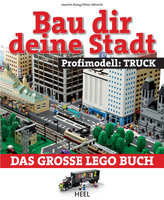 Bau dir deine Stadt - Profimodell: Truck: Das große Lego Buch - Joachim Klang, Oliver Albrecht