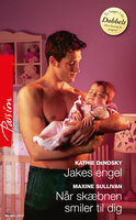 Jakes engel / Når skæbnen smiler til dig - Kathie DeNosky, Maxine Sullivan