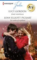 Under misteltenen / For enden af regnbuen - Lucy Gordon, Joan Elliott Pickart