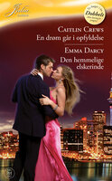 En drøm går i opfyldelse / Den hemmelige elskerinde - Emma Darcy, Caitlin Crews