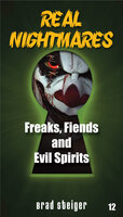 Real Nightmares (Book 12): Freaks, Fiends and Evil Spirits - Brad Steiger
