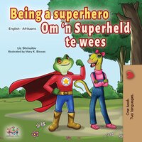 Being a Superhero Om ‘n Superheld te wees - Liz Shmuilov