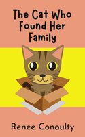 The Cat Who Found Her Family - Renee Conoulty