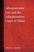Administrative Law and The Administrative Court in Wales - David Gardner