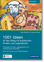 1001 Ideen für den Alltag mit autistischen Kindern und Jugendlichen: Praxistipps für Eltern, pädagogische und therapeutische Fachkräfte - Ellen Notbohm, Veronica Zysk