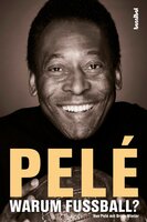 Pelé - Warum Fußball? - Pelé, Brian Winter