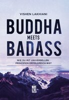 Buddha meets Badass: Wie du mit universellen Prinzipien erfolgreich bist - Vishen Lakhiani