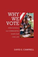 Why We Vote: How Schools and Communities Shape Our Civic Life - David E. Campbell