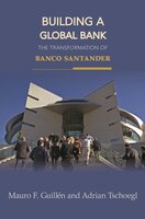 Building a Global Bank: The Transformation of Banco Santander - Mauro F. Guillén, Adrian Tschoegl