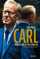 CARL: Prisen for et liv i politik - Carl Holst, Bent Winther