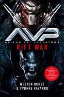 Aliens vs. Predators - Rift War - Yvonne Navarro, Weston Ochse