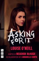 Asking for It (NHB Modern Plays) - Louise O'Neill