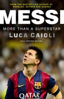 Messi – 2016 Updated Edition: More Than a Superstar - Luca Caioli