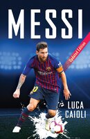 Messi: Updated Edition - Luca Caioli