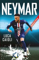Neymar: 2020 Updated Edition - Luca Caioli