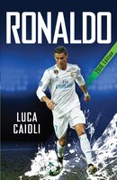 Ronaldo – 2018 Updated Edition: The Obsession For Perfection - Luca Caioli